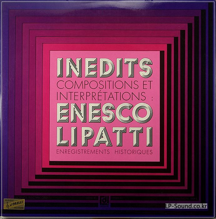 INEDITS  ENESCO LIPATTI  COMPOSITIONS ET INTERPRETATIONS  HISTORIQUES  2LP