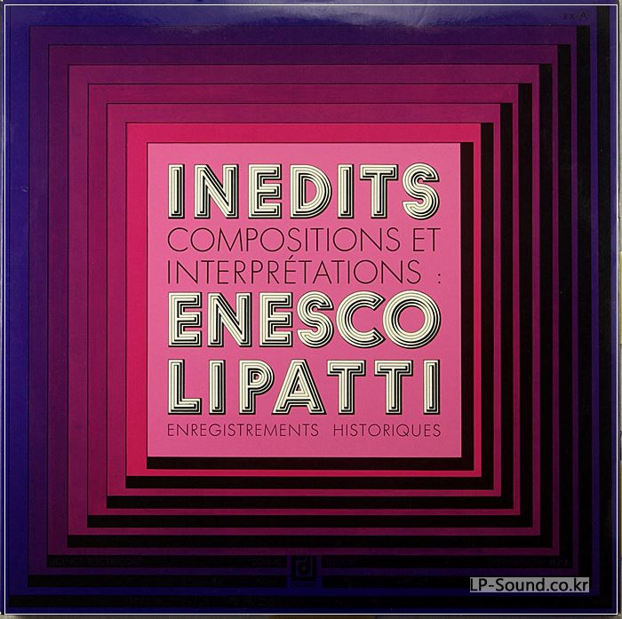 INEDITS  ENESCO LIPATTI  COMPOSITIONS ET INTERPRETATIONS  HISTORIQUES  2LP