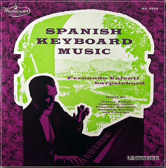 SPANISH KEYBOARD MUSIC, FERNANDO VALENTI, HARPSICHORD WESTMINSTER
