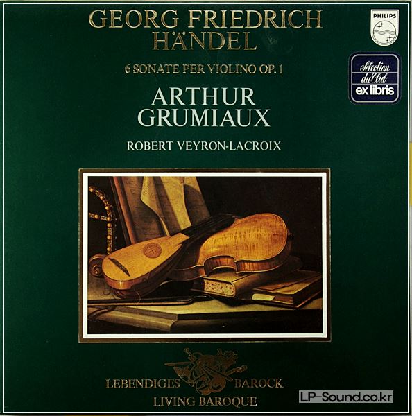 HANDEL 6 SONATAS FOR VIOLIN & CONTINUO GRUMIAUX VEYRON-LACROIX PHILIPS