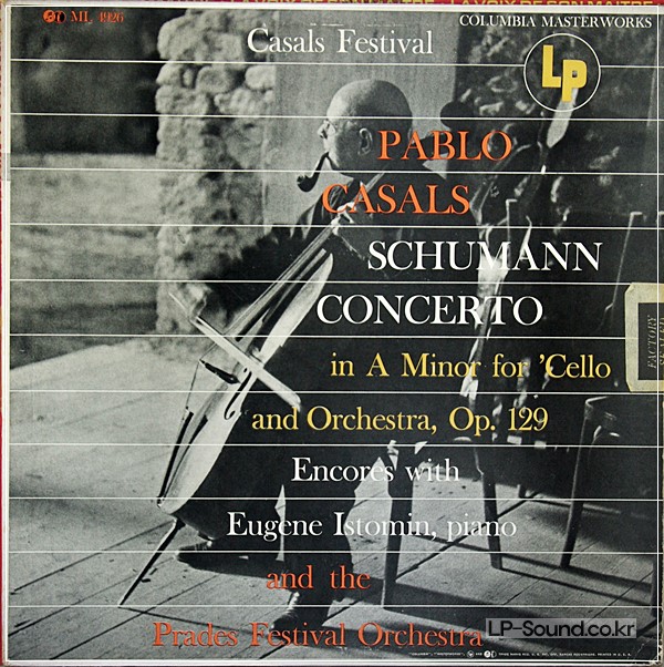 SCHUMANN CELLO CONCERTO ENCORES *CASALS ISTOMIN COLUMBIA ML 4926 *6-EYE