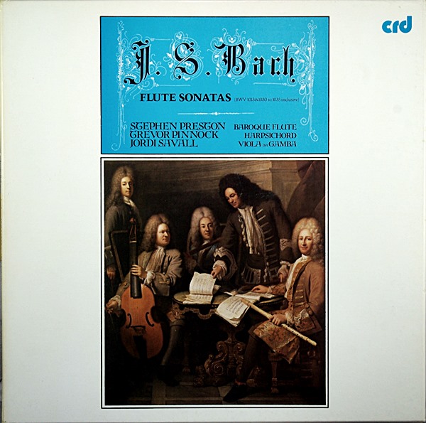 BACH - STEPHEN PRESTON , TREVOR PINNOCK , JORDI SAVALL - FLUTE SONATAS CRD 1014/5