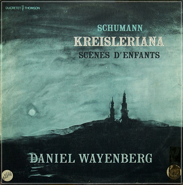 SCHUMANN KREISLERIANA SCENES D'ENFANTS WAYENBERG FR DUCRETET