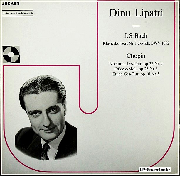 DINU LIPATTI, J. S. BACH*, CHOPIN* - J. S. BACH   JECKIN