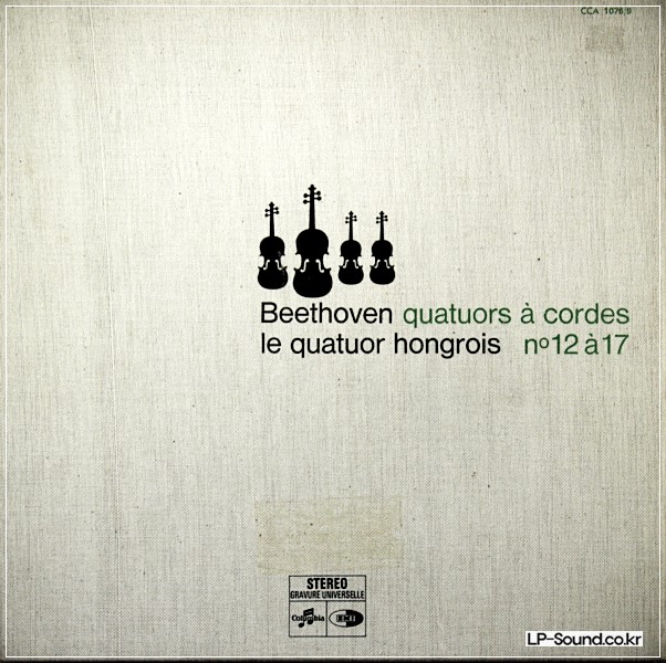 BEETHOVEN QUATORS NO 12-17  QUATUOR HONGROIS  COLUMBIA