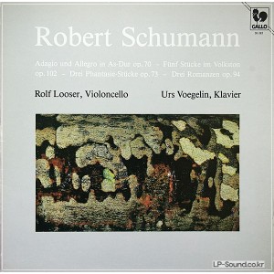 ROBERT SCHUMANN • ROLF LOOSER, VIOLONCELLE • URS VOEGELIN, PIANO