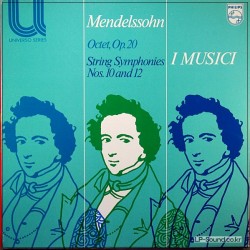 MENDELSSOHN OCTET OP. 20 / STRING SYMPHONIES NOS. 10 & 12  PHILPS 6580 103