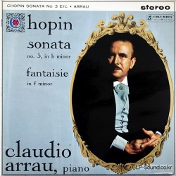 CHOPIN: SONATA NO.3 / FANTAISIE - CLAUDIO ARRAU COLUMBIA SAX 2401