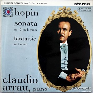 CHOPIN: SONATA NO.3 / FANTAISIE - CLAUDIO ARRAU COLUMBIA SAX 2401