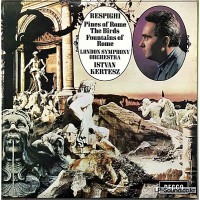 RESPIGHI PINES OF ROME , THE BIRDS , FOUNTAINS OF ROME KERTESZ  SXL 6401