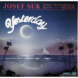YESTERDAY - FROM BACH TO BEATLES / JOSEF SUK / ARIOLA 206 403-425 STEREO