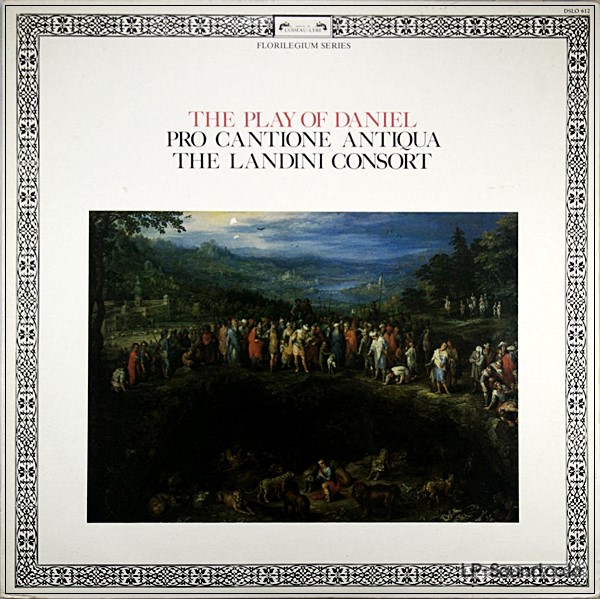 THE PLAY OF DANIEL, PRO CANTIONE ANTIQUA, LANDINI CONSORT FLORILEGIUM DSLO 612